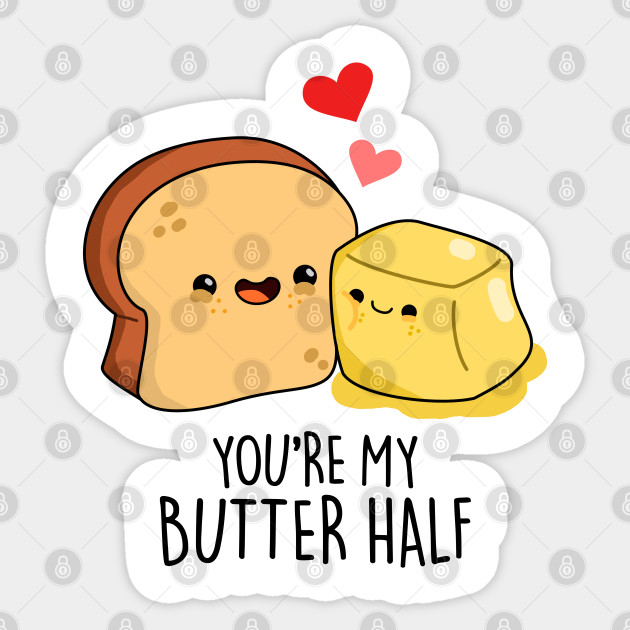 You're My Butter Half Cute Couple Butter Pun Butter Pun Sticker